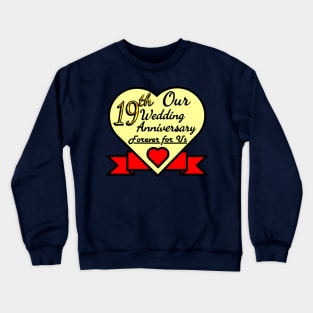 Our 19th Wedding anniversary Crewneck Sweatshirt